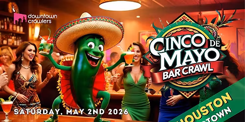 Cinco de Mayo Weekend Bar Crawl 5\/2 - HOUSTON (Midtown)