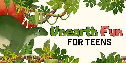 Unearth Fun for Teens