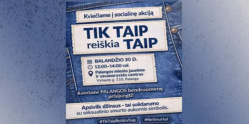 Socialin\u0117 akcija | Tik TAIP rei\u0161kia TAIP