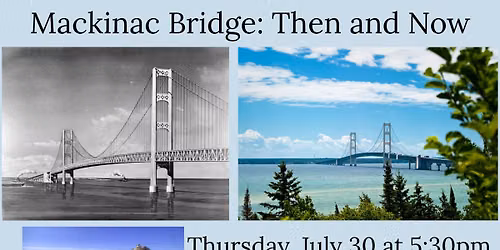 Mackinac Bridge: Then and Now