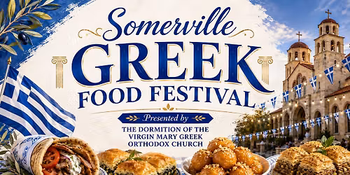 GREEK FOOD FESTIVAL | SOMERVILLE