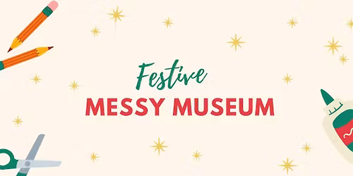 Festive Messy Museum
