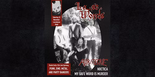Last Words W\/ Aurateque, Noctica and My Safe Word is Murder