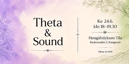Theta & Sound ryhm\u00e4hoitoilta ke 24.6. klo 18-19:30 Heng\u00e4hdyksen Tilalla (Keskusaukio 2, Kangasala)