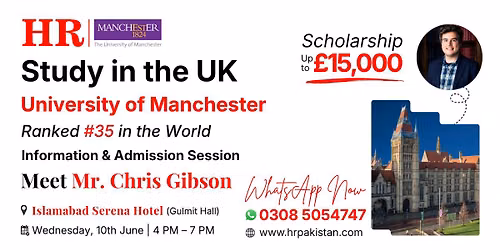 University of Manchester Information & Admission Session \u2013 Islamabad