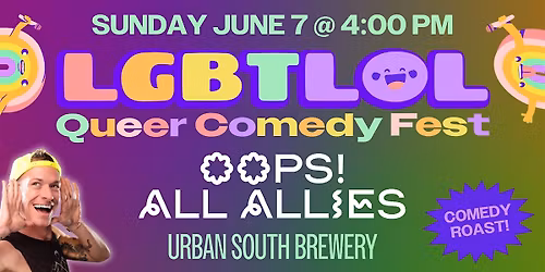 Oops! All Allies: LGBTLOL 2026 (Sunday, 4pm)