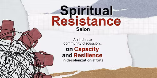 Spiritual Resistance Salon - on Capacity and Resilience
