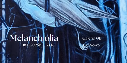 Wystawa malarstwa Sylwii Walkowskiej "Melancholia"