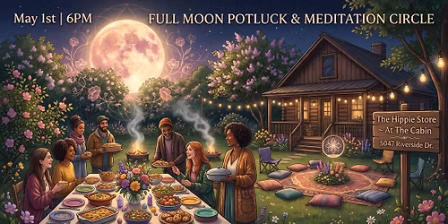 Full Moon Potluck ~ Honoring the Flower Moon