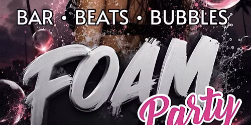 END OF SUMMER FOAM PARTY