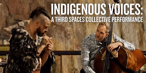 Indigenous Voices: A Third Spaces Collective performance