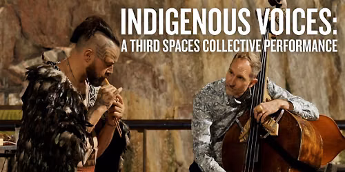 Indigenous Voices: A Third Spaces Collective performance
