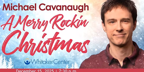 A Merry Rockin' Christmas Starring Michael Cavanaugh