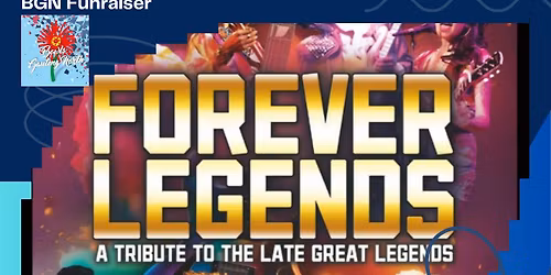 \ud83c\udf1f BGN FUNDRAISER \u2013 FOREVER LEGENDS SHOW \ud83c\udf1f