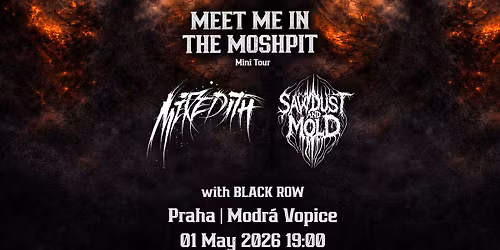 Meredith \u2666 Sawdust And Mold \u2666 Meet Me In The Moshpit | Praha + Black Row