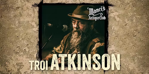 Troi Atkinson LIVE at Manci's Antique Club