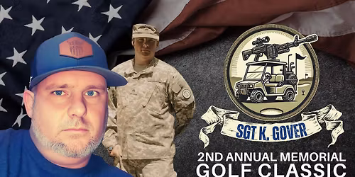 \u26f3 2nd Annual SGT K. Chad Gover Memorial Golf Classic \u26f3