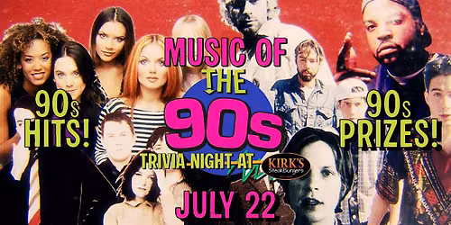 The Music of the 90s Trivia Night at Kirk's SteakBurgers!