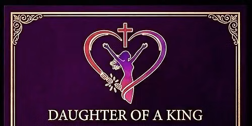 Daughter of a King 1st Annual Domestic Violence Awareness Gala 