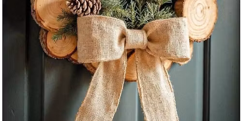 Wood Slice Winter Wreath - Public Adult Event [ 2nd Date Added- 8 seats only ]