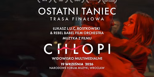 WROC\u0141AW | L.U.C. & Rebel Babel Film Orchestra - OSTATNI TANIEC - MUZYKA Z FILMU CH\u0141OPI
