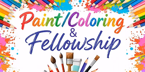 Paint\/Coloring & Fellowship
