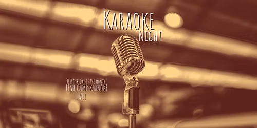 FISH CAMP KARAOKE- LIVE IN THE TAPROOM!!