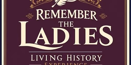 Remember the Ladies: Living History Experience