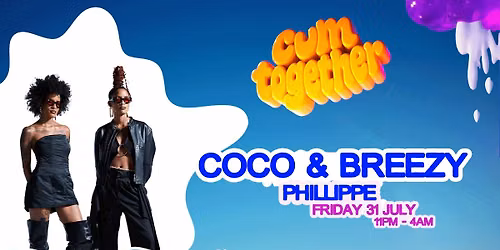 CUM TOGETHER pres. Coco & Breezy