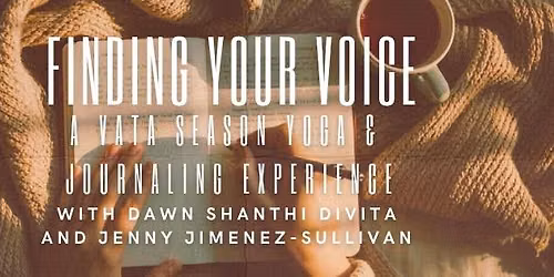 Finding Your Voice: A Vata Season Yoga + Journaling Experience