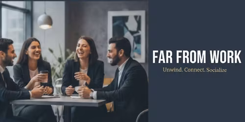 Far From Work Conversations