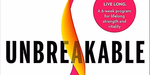 Book Club-- Unbreakable: A Woman's Guide to Aging with Power