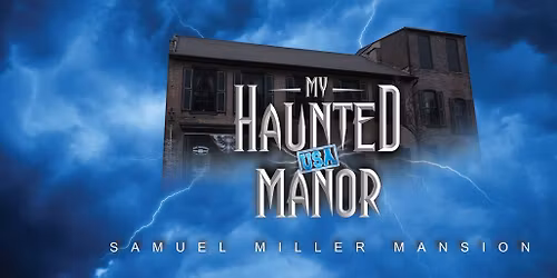 My Haunted Town: Keystone Artisan Werks and My Haunted Manor USA EVENT