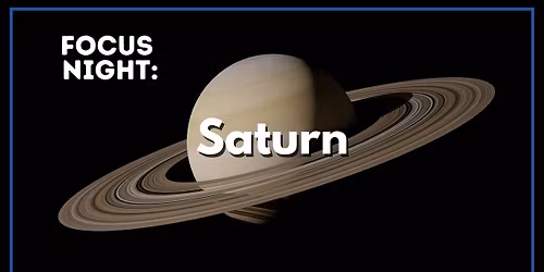 Focus Night: Saturn