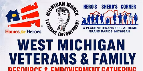 WEST MICHIGAN VETERANS & FAMILY RESOURCE & EMPOWERMENT GATHERING