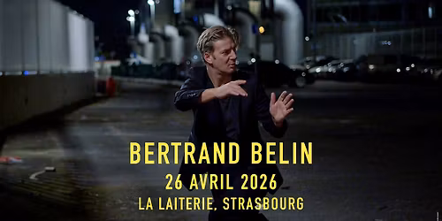 COMPLET \/\/ BERTRAND BELIN + Paul Roman - La Laiterie - Strasbourg 