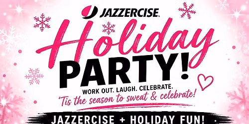 \ud83c\udf89 JAZZERCISE HOLIDAY PARTY! \ud83c\udf89