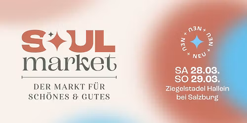 SoulMarket \u2013 die Messe f\u00fcr Sch\u00f6nes & Gutes \ud83c\udf3f\n28. & 29. M\u00e4rz 2026 | \u00d6sterreich