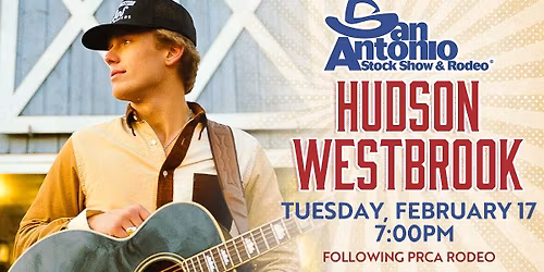 San Antonio Stock Show & Rodeo Followed By Hudson Westbrook