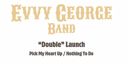 Evvy George- DOUBLE LAUNCH @ Lulie Tavern