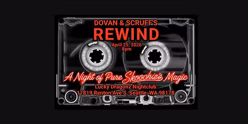 Dovan & Scruff's REWIND - a Night of Pure Skoochie's Magic!