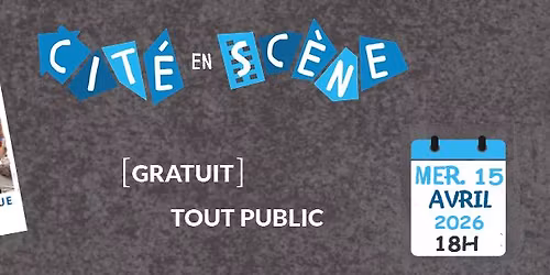\u00ab Cit\u00e9 en sc\u00e8ne \u00bb - O\u00d9