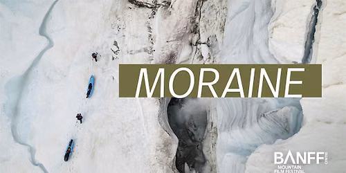 Banff Mountain Film Festival World Tour COLLINGWOOD 2026 (MORAINE Program)