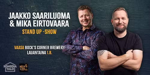 Jaakko Saariluoma & Mika Eirtovaara Stand Up Show \/ Vaasa