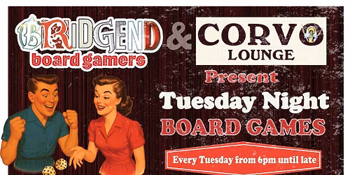 Bridgend Board Gamers & CORVO Lounge present TUESDAY Night BOARD GAMES