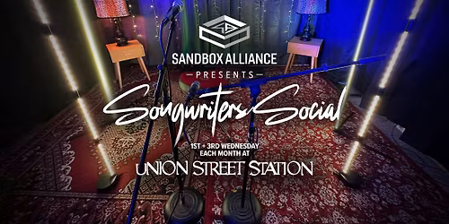 Sandbox Alliance: Songwriters\u2019 Social @ Union Street Station