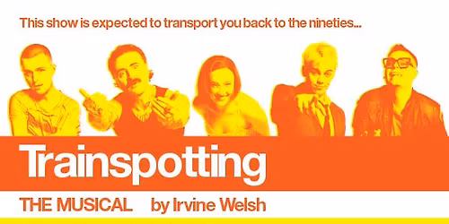 Trainspotting The Musical 