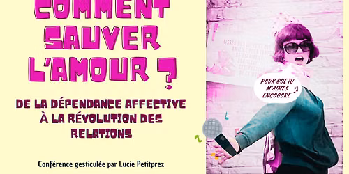 Conf\u00e9rence-spectacle "Comment sauver l'amour ?"