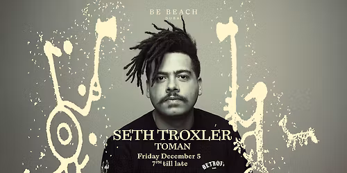 SETH TROXLER at Be Beach Dubai