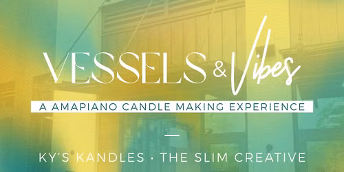 Vessels & Vibes: Amapiano